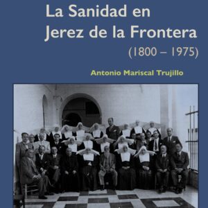 La Sanidad en Jerez de la Frontera (1800-1975)