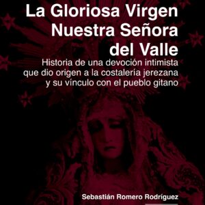 La gloriosa Virgen Nuestra Señora del Valle